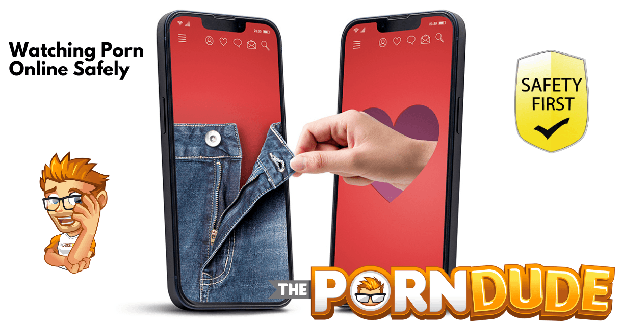 Keeping It Sexy and Safe: Essential Tips for Watching Porn Online Safely