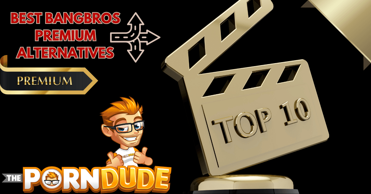 The-Top-10-Best-BangBros-Premium-Alternatives-in-2024-A-Comprehensive-Guide-For-the-Adventurouspng