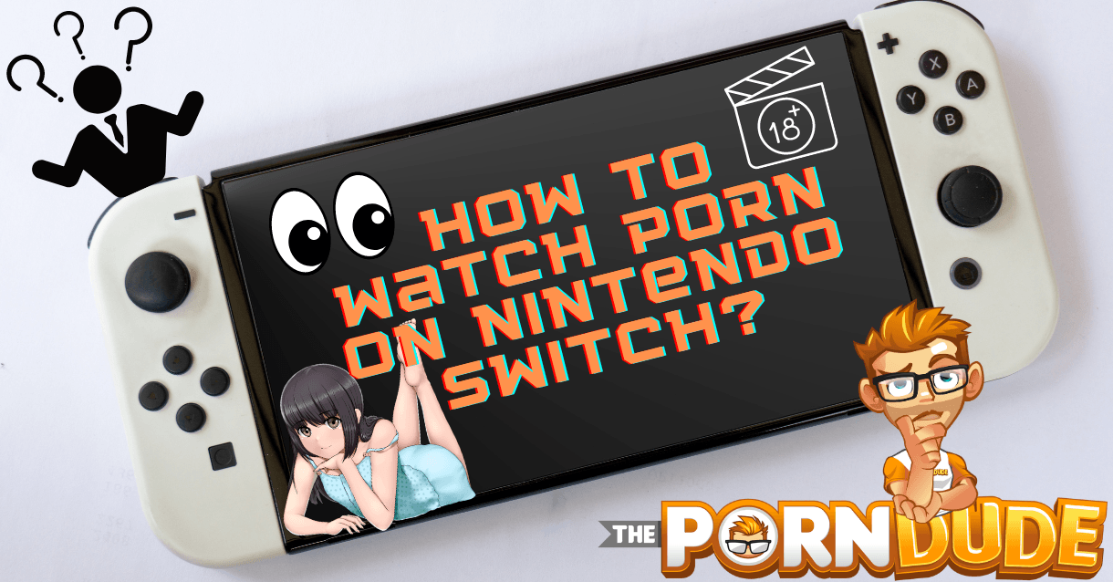 how-to-watch-porn-on-nintendo-switch-1png