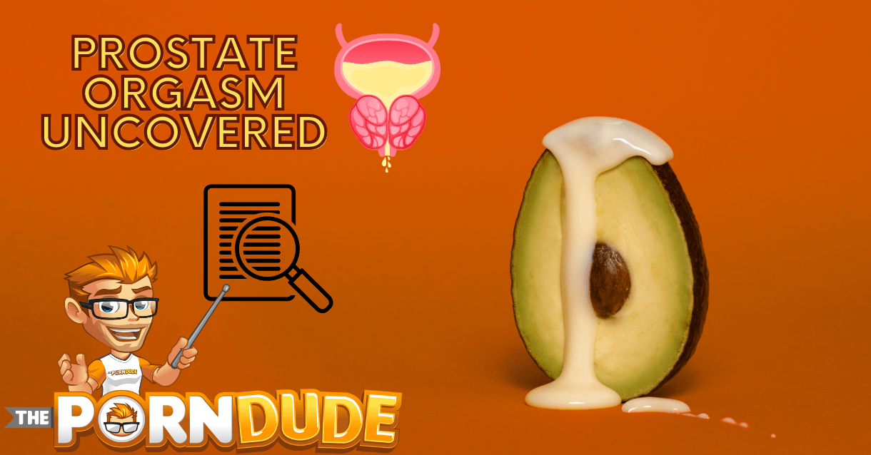 Adventuring Beyond the Norm: Prostate Orgasms Uncovered