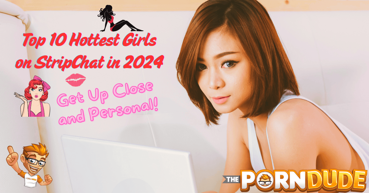 Top-10-Hottest-Girls-on-StripChat-in-2024-Get-Up-Close-and-Personal2png