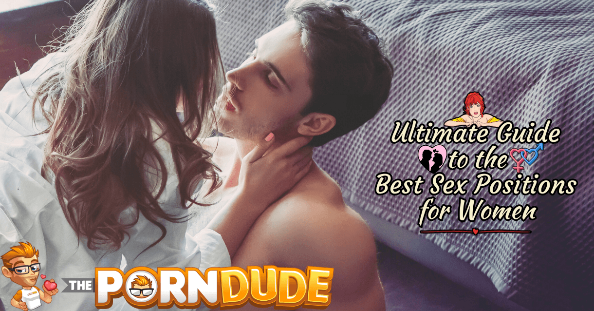 The Ultimate Guide to the Best Sex Positions for Women