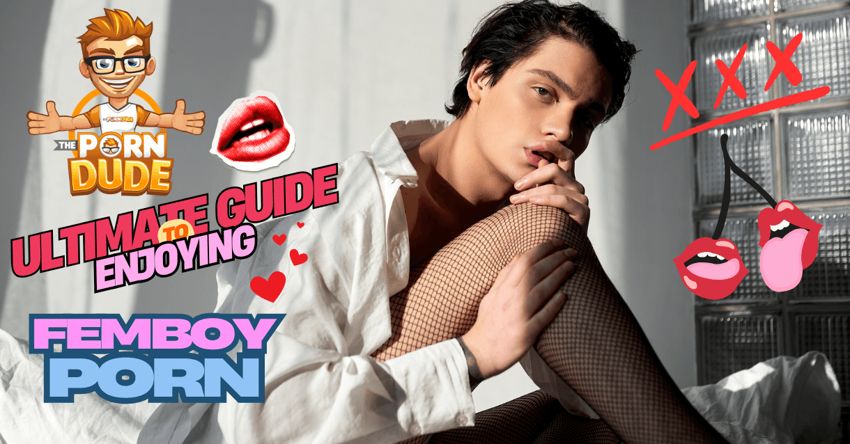 ThePornDude’s Ultimate Guide to Enjoying Femboy Porn