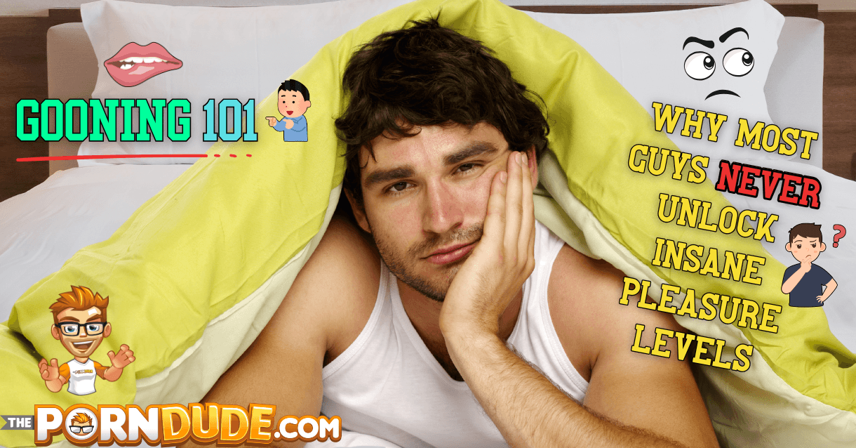 Gooning 101: Why Most Guys Never Unlock Insane Pleasure Levels