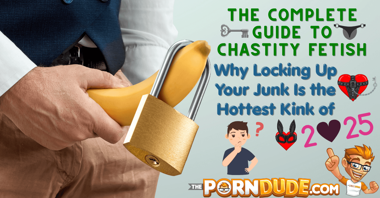 The-Complete-Guide-to-Chastity-Fetish-Why-Locking-Up-Your-Junk-Is-the-Hottest-Kink-of-2025-1png
