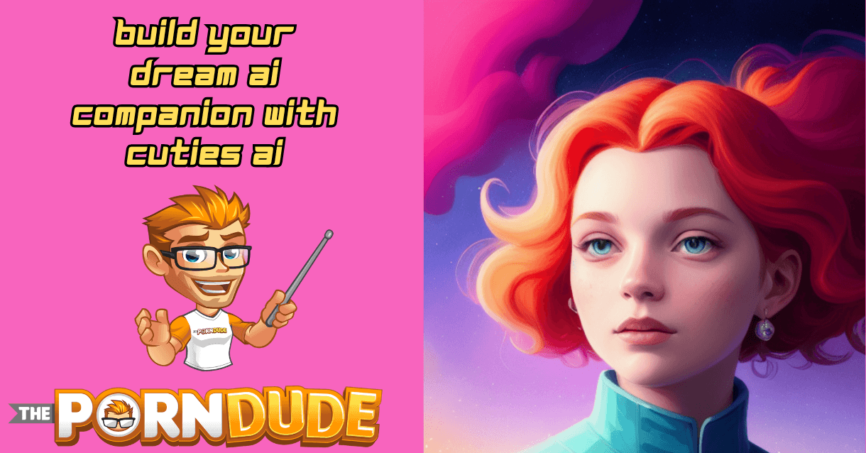 From Sweet to Spicy: Build Your Dream AI Companion with Cuties AI