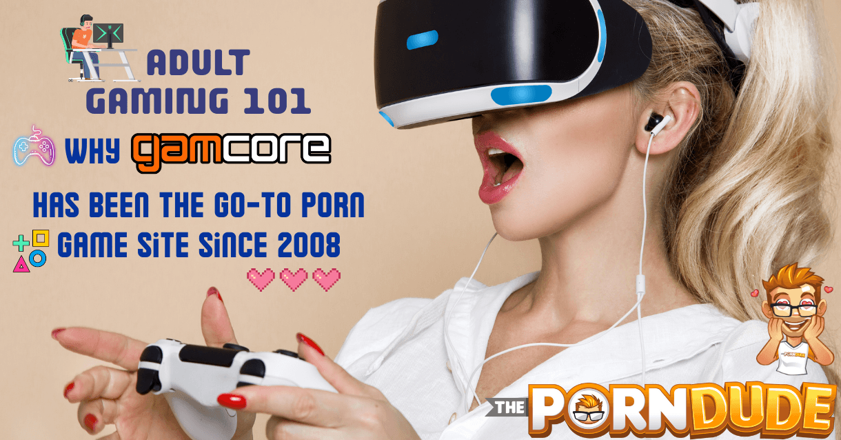 Adult-Gaming-101-Why-Gamcore-Has-Been-the-Go-To-Porn-Game-Site-Since-2008png