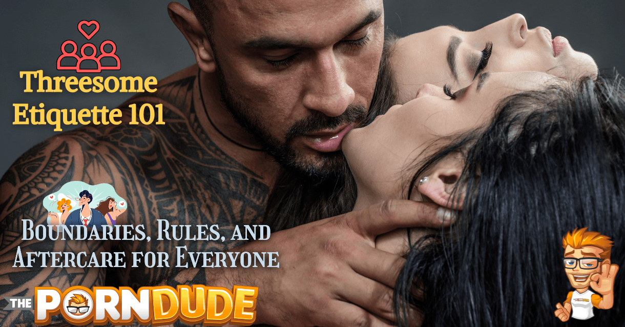 Threesome-Etiquette-101-Boundaries-Rules-and-Aftercare-for-Everyonepng