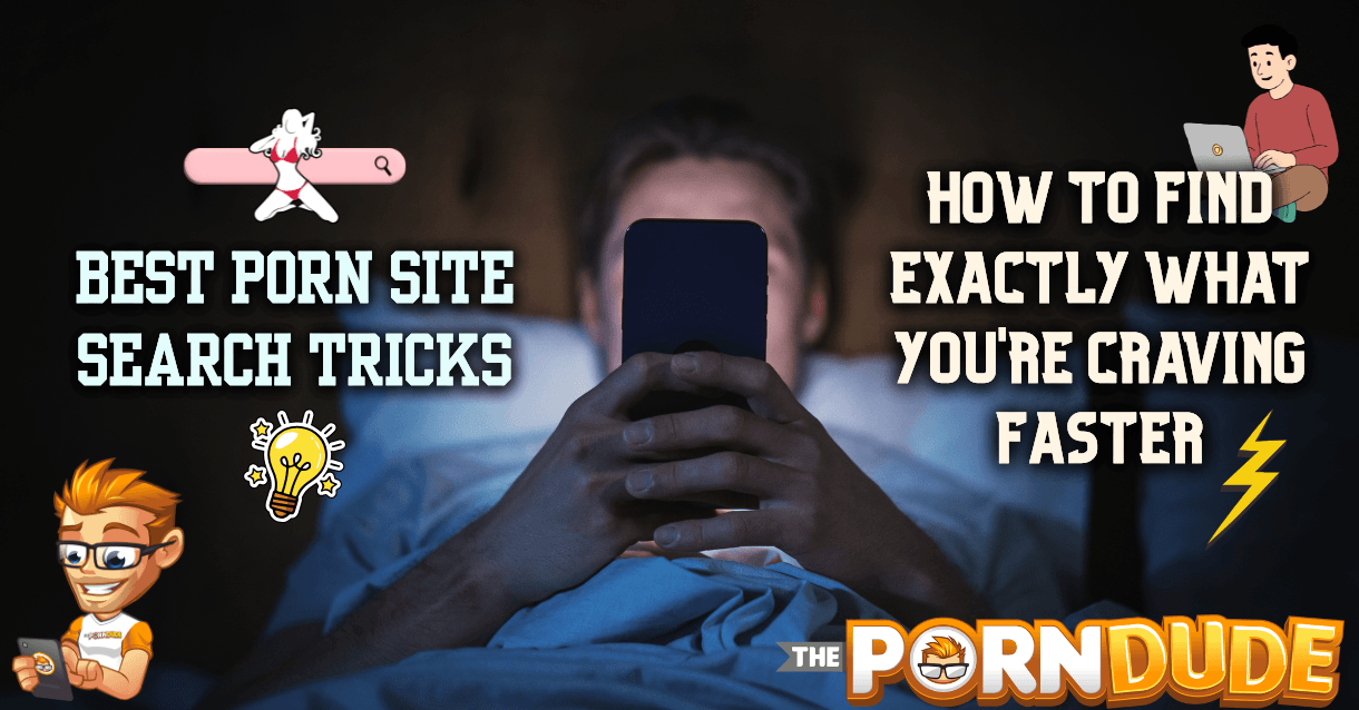 Best-Porn-Site-Search-Tricks-How-to-Find-Exactly-What-Youre-Craving-Fasterpng